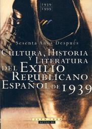 CULTURA, HISTORIA Y LITERATURA DEL EXILIO REPUBLICANO ESPAÑOL DE 1939 | 9788484391166 | VARIOS AUTORES