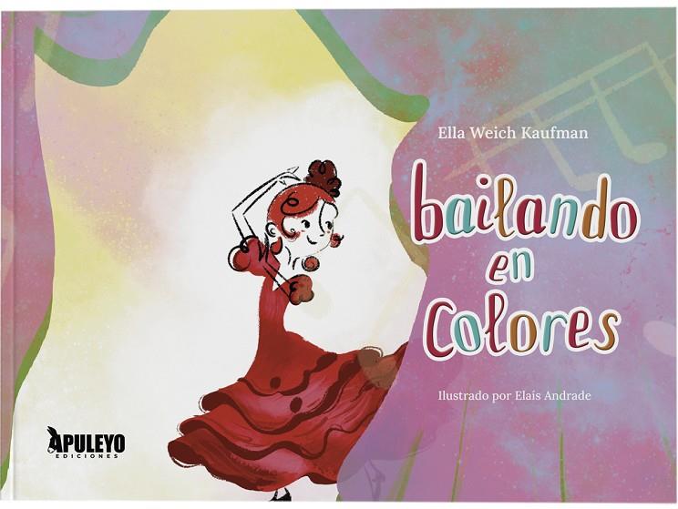 BAILANDO EN COLORES | 9788410601291 | WEICH KAUFMAN, ELLA