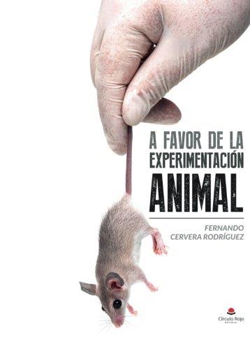 A FAVOR DE LA EXPERIMENTACIÓN ANIMAL | 9788491602101 | CERVERA RODRÍGUEZ, FERNANDO