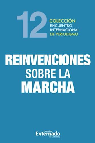REINVENCIONES SOBRE LA MARCHA | 9786287620148