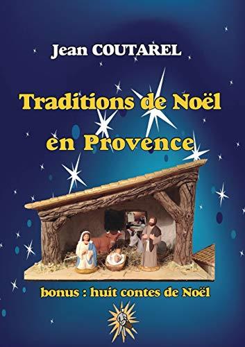 TRADITIONS DE NOEL EN PROVENCE | 9782322189496 | COUTAREL, JEAN