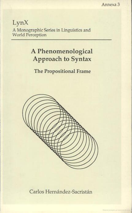 A PHENOMENOLOGICAL APPROACH TO SYNTAX. THE PROPOSITIONAL FRAME | 9788437009087 | HERNÁNDEZ SACRISTÁN, CARLOS