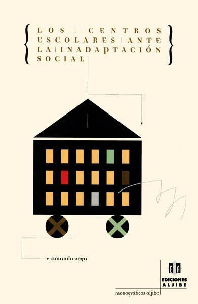 CENTROS ESCOLARES ANTE LA INADAPTACIÓN SOCIAL, LOS | 9788495212931 | VEGA FUENTE, AMANDO
