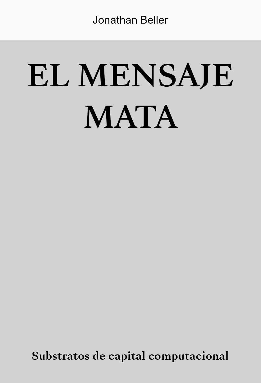 MENSAJE MATA, EL | 9788412449037 | BELLER, JONATHAN