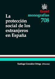 PROTECCIÓN SOCIAL DE LOS EXTRANJEROS EN ESPAÑA, LA | 9788498769128 | SANTIAGO GONZÁLEZ ORTEGA/MANUEL RAMÓN ALARCÓN CARACUEL/SUSANA BARCELÓN COBEDO/CRISTINA BLASCO RASERO