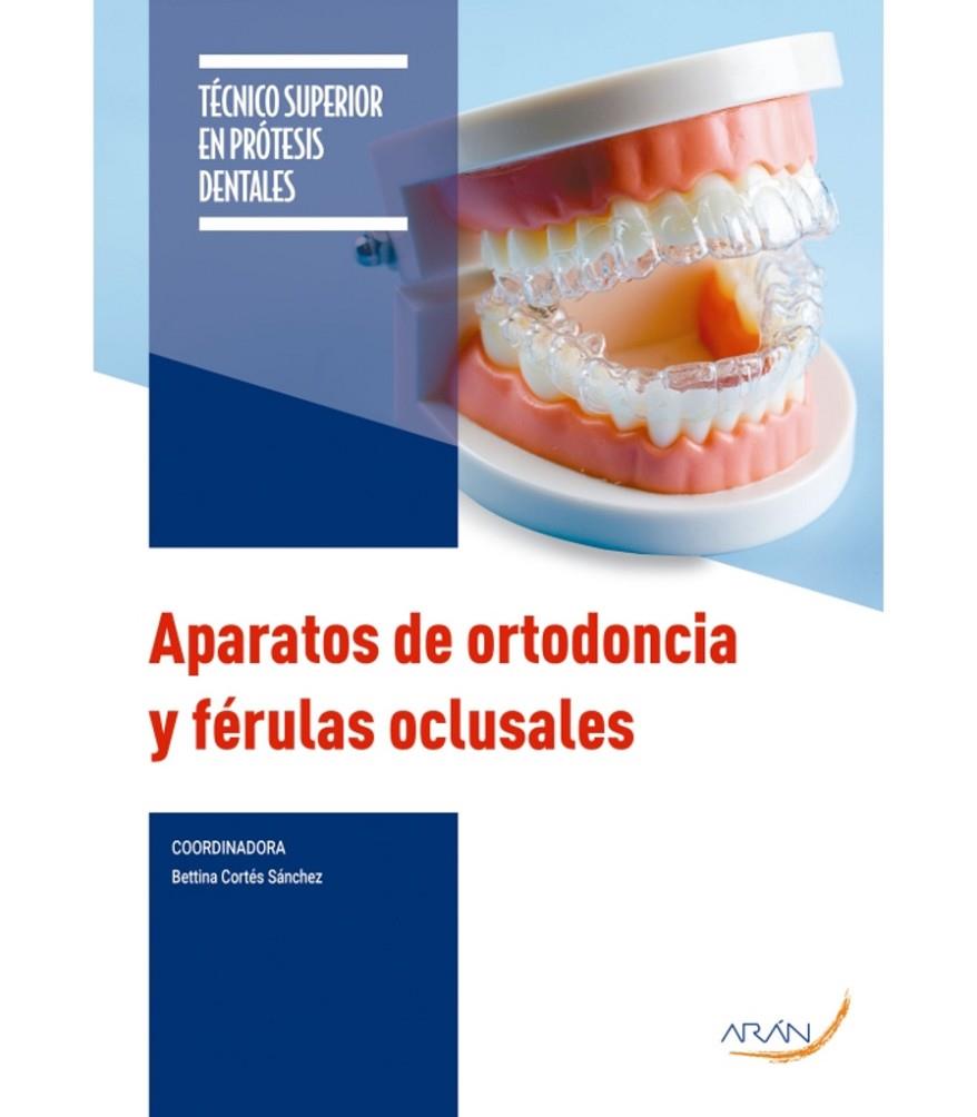 APARATOS DE ORTODONCIA Y FERULAS OCLUSALES (2 ED.) | 9791388085703 | CORTÉS SÁNCHEZ, BETTINA/FERRER MARTÍNEZ, LARA/PALAZÓN MARTÍNEZ, CARLOS