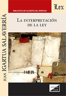 INTERPRETACION DE LA LEY, LA | 9789564071534 | IGARTUA SALAVERRIA, JUAN