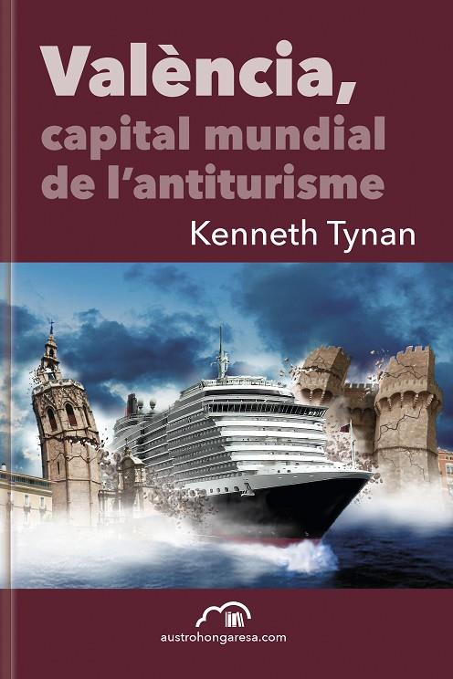 VALÈNCIA, CAPITAL MUNDIAL DE L'ANTITURISME | 9788494760679 | TYNAN, KENNETH