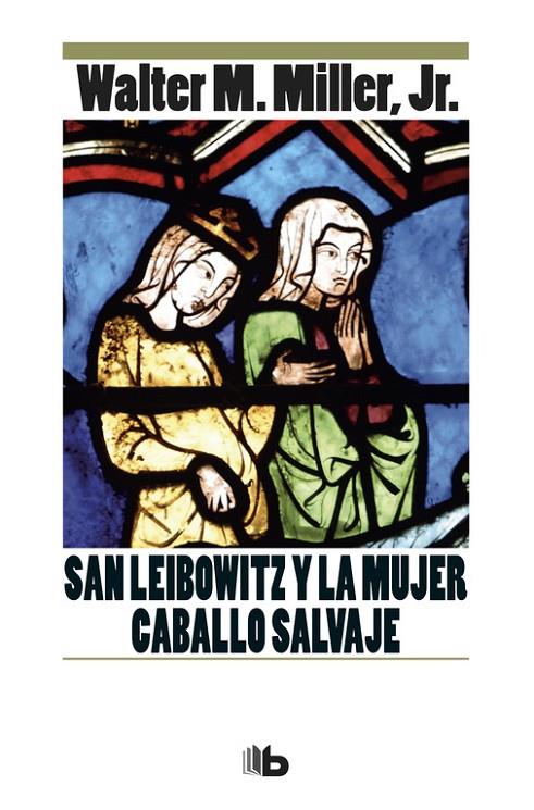 SAN LEIBOWITZ Y LA MUJER CABALLO SALVAJE | 9788490704479 | MILLER JR., WALTER M.
