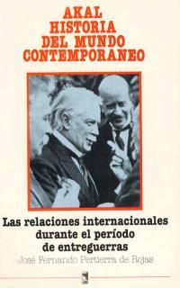 RELACIONES INTERNACIONALES DURANTE EL PERIODO DE ENTREGUERRAS | 9788476005873 | PERTIERRA DE ROJAS, JOSE FERNANDO