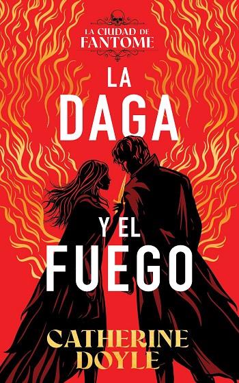 CIUDAD DE FANTOME 01, LA. LA DAGA Y EL FUEGO | 9788410163607 | DOYLE, CATHERINE