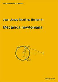 MECÁNICA NEWTONIANA | 9788483014356 | MARTÍNEZ BENJAMIN, JOAN JOSEP