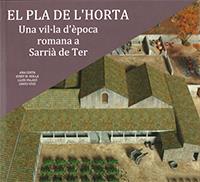 PLA DE L'HORTA, EL. UNA VIL·LA D'ÈPOCA ROMANA A SARRIÀ DE TER | 9788439398646 | NOLLA, JOSEP MARIA / VIVÓ CODINA, DAVID / PALAHÍ GRIMAR, LLUÍS / COSTA, ANNA