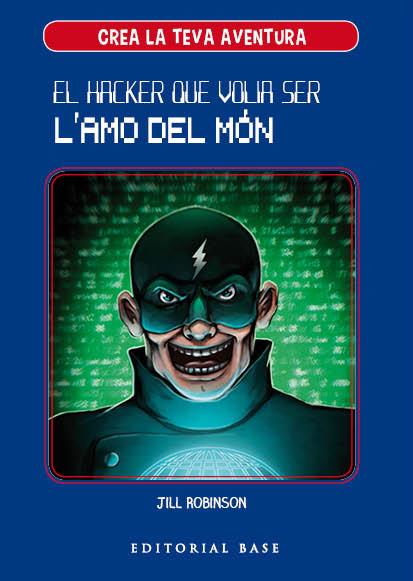 HACKER QUE VOLIA SER L'AMO DEL MÓN, EL | 9788417183950 | ROBINSON, JILL