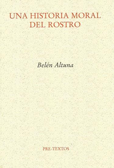 HISTORIA MORAL DEL ROSTRO, UNA | 9788492913879 | ALTUNA LIZASO, BELÉN