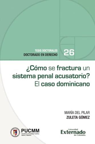 CÓMO SE FRACTURA UN SISTEMA PENAL ACUSATORIO? | 9786287676848 | ZULETA GÓMEZ, MARÍA DEL PILAR