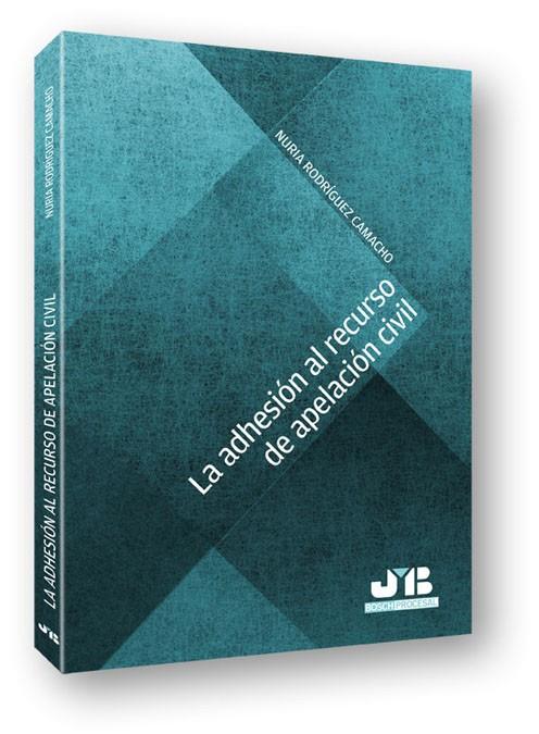 ADHESION AL RECURSO DE APELACION CIVIL, LA | 9788494130441 | RODRIGUEZ CAMACHO, NURIA
