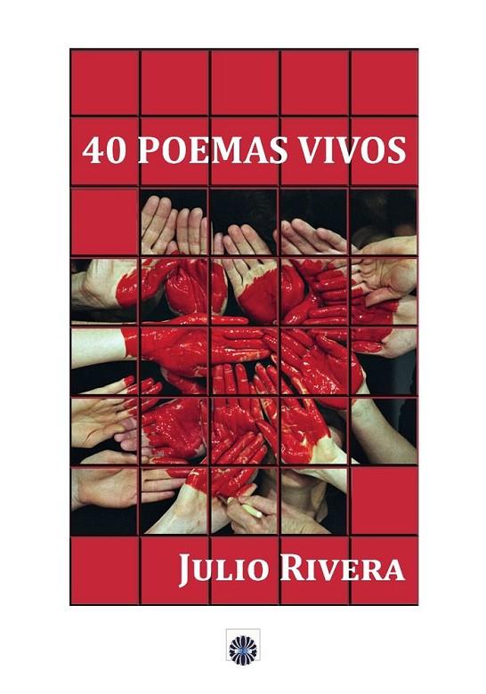 40 POEMAS VIVOS | 9788417391188 | RIVERA CROSS, JULIO