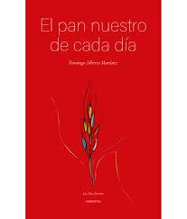 PAN NUESTRO DE CADA DIA, EL | 9788496793934 | MARTÍNEZ, DOMINGO ALBERTO