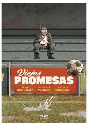 VIEJAS PROMESAS | 9791388074523 | RODRIGUEZ, PEDRO / VELASCO, ALVARO / SAN ROMAN, IÑAKI