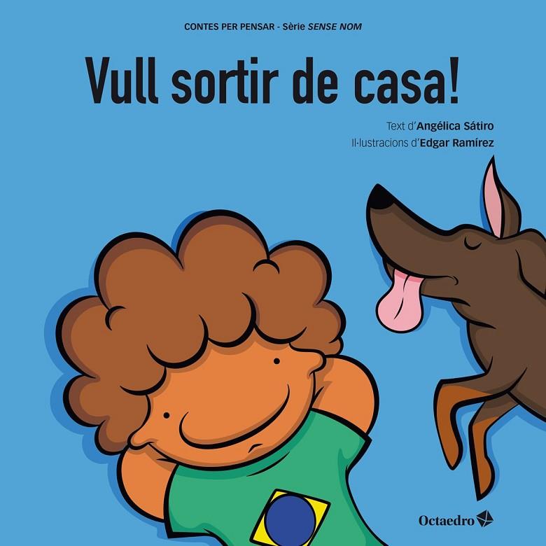 VULL SORTIR DE CASA! | 9788418615726 | SÁTIRO, ANGÉLICA