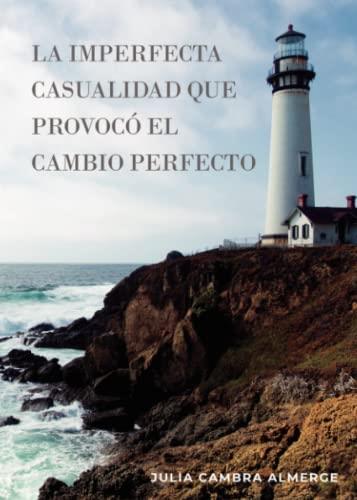 IMPERFECTA CASUALIDAD QUE PROVOCÓ EL CAMBIO PERFECTO, LA | 9788411287302 | CAMBRA ALMERGE, JULIA