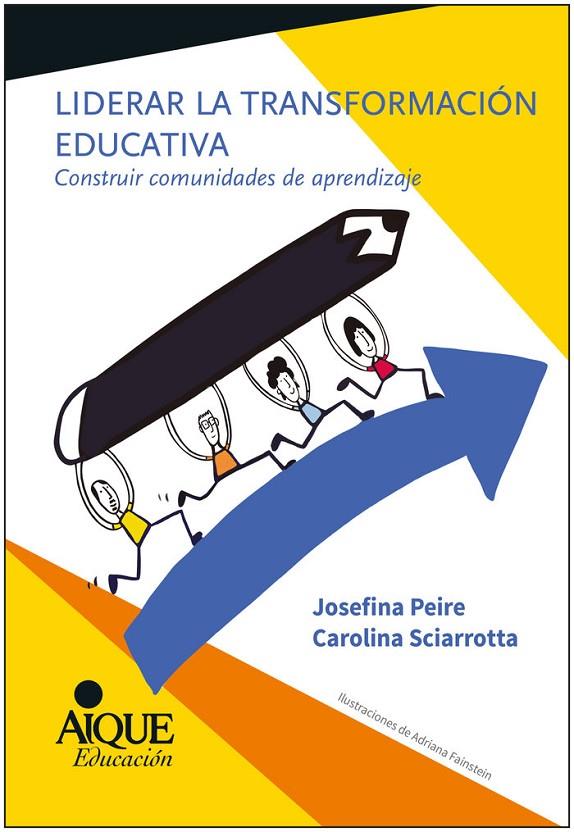 LIDERAR LA TRANSFORMACIÓN EDUCATIVA | 9789870609933 | SCIARROTTA, CAROLINA / PEIRE, JOSEFINA