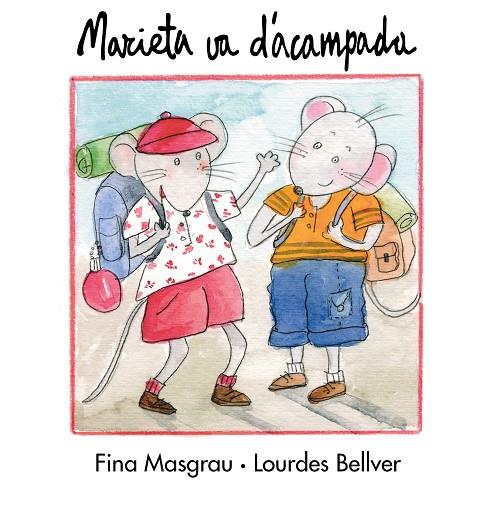 MARIETA VA D´ACAMPADA | 9788481315417 | BELLVER FERRANDO, LOURDES / MASGRAU PLANA, FINA