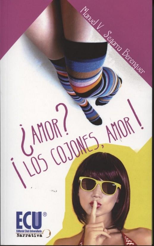 ¿AMOR? ¡LOS COJONES, AMOR! | 9788416113194 | SEGARRA BERENGUER, MANUEL V.