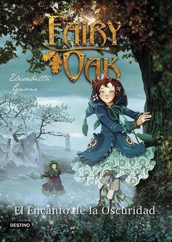 FAIRY OAK 02. EL ENCANTO DE LA OSCURIDAD | 9788408204404 | GNONE, ELISABETTA