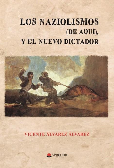 NAZIONALISMOS (DE AQUÍ) Y EL NUEVO DICTADOR, LOS | 9788410734241 | ÁLVAREZ ÁLVAREZ, VICENTE