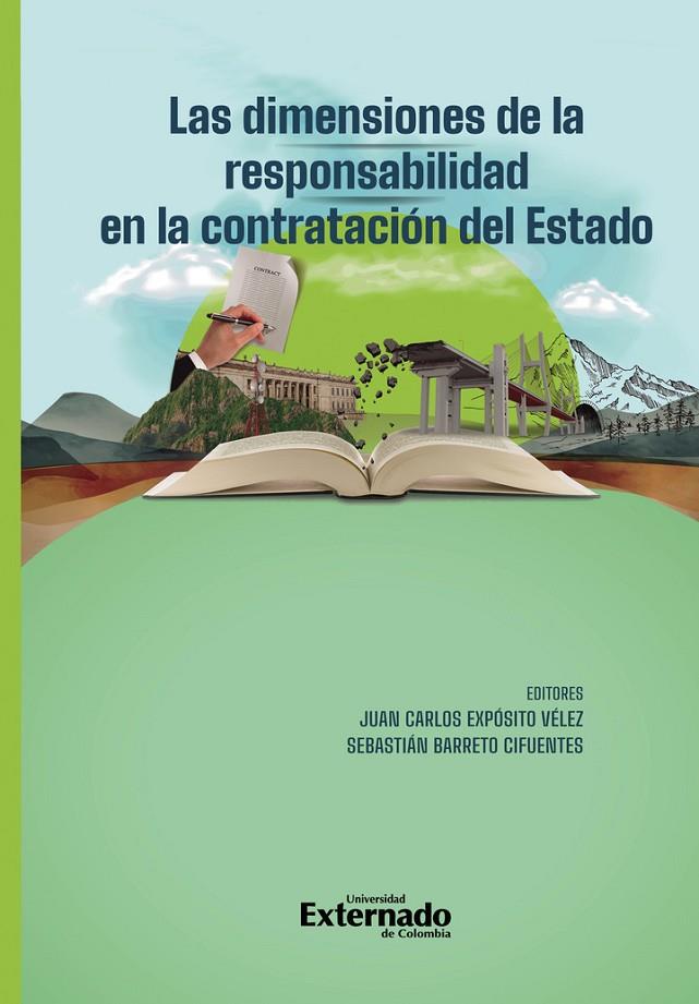 DIMENSIONES DE LA RESPONSABILIDAD EN LA CONTRATACIÓN DEL ESTADO, LAS | 9789585062405 | EXPÓSITO VÉLEZ, JUAN CARLOS