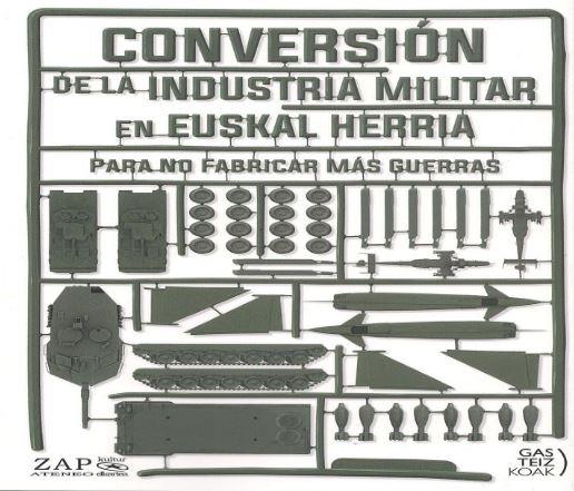 CONVERSIÓN DE LA INDUSTRIA MILITAR EN EUSKAL HERRIA | 9788412961119
