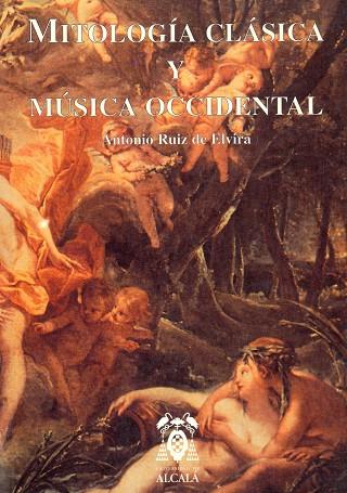 MITOLOGÍA CLÁSICA Y MÚSICA OCCIDENTAL | 9788481382051 | RUIZ DE ELVIRA PRIETO, ANTONIO