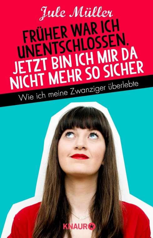 FRUEHER WAR ICH UNENTSCHLOSSEN JETZT BIN | 9783426786956 | MULLER, JULE