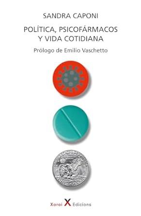 POLÍTICA, PSICOFÁRMACOS Y VIDA COTIDIANA | 9788412673173 | CAPONI, SANDRA