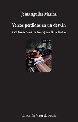 VERSOS PERDIDOS EN UN DESVÁN | 9788498954173 | AGUILAR MARINA, JESÚS