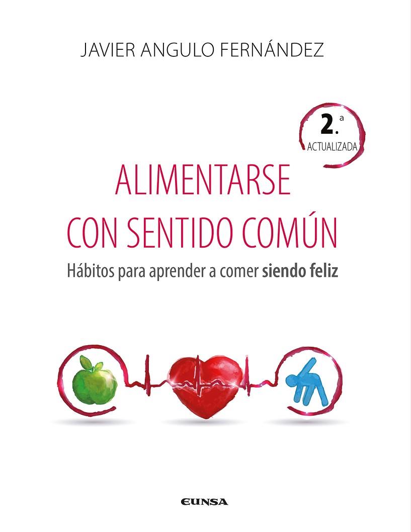 ALIMENTARSE CON SENTIDO COMÚN (2ª EDICIÓN) | 9788431334512 | ANGULO FERNÁNDEZ, JAVIER