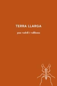 TERRA LLARGA | 9788494970245 | VADELL I VALLBONA, PAU