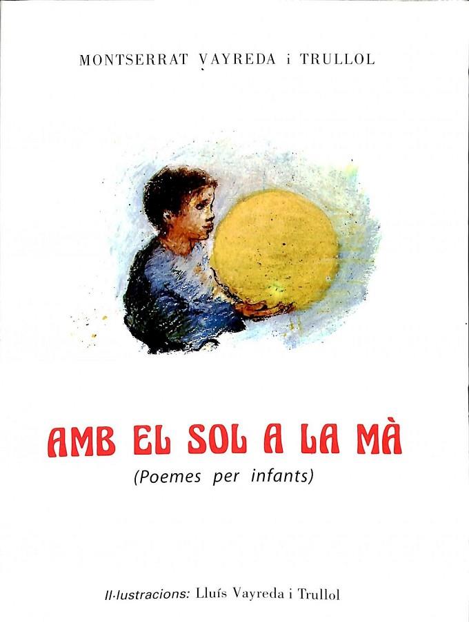 AMB EL SOL A LA MA. POEMES PER INFANTS | 9999900000634 | VAYREDA, M.