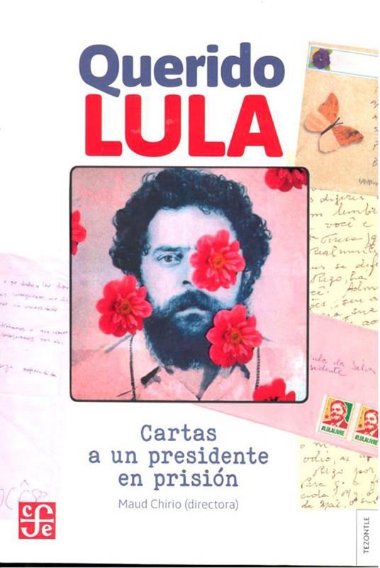 QUERIDO LULA : CARTAS A UN PRESIDENTE EN PRISION | 9789877194043 | CHIRIO, MAUD
