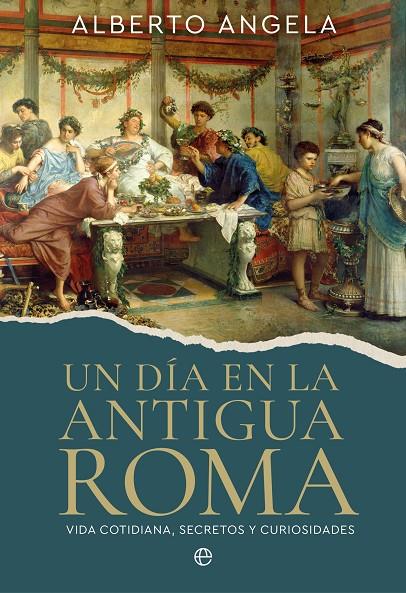 DÍA EN LA ANTIGUA ROMA, UN | 9788410943278 | ANGELA, ALBERTO