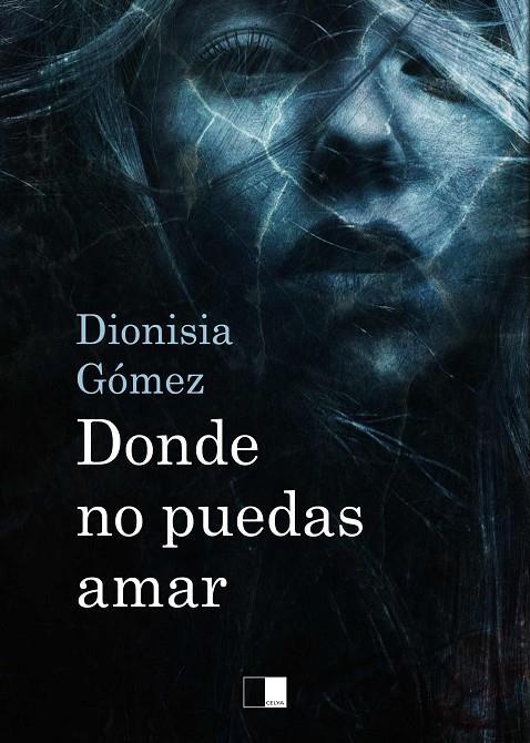 DONDE NO PUEDAS AMAR | 9788418117015 | GÓMEZ SÁNCHEZ, DIONISIA