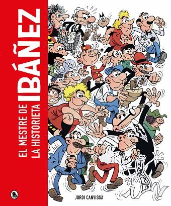 IBÁÑEZ. EL MESTRE DE LA HISTORIETA | 9788402428929 | CANYISSÀ, JORDI / IBÁÑEZ, FRANCISCO