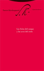 LIRIOS DEL CAMPO Y LAS AVES DEL CIELO | 9788481649215 | KIERKEGAARD, SOREN