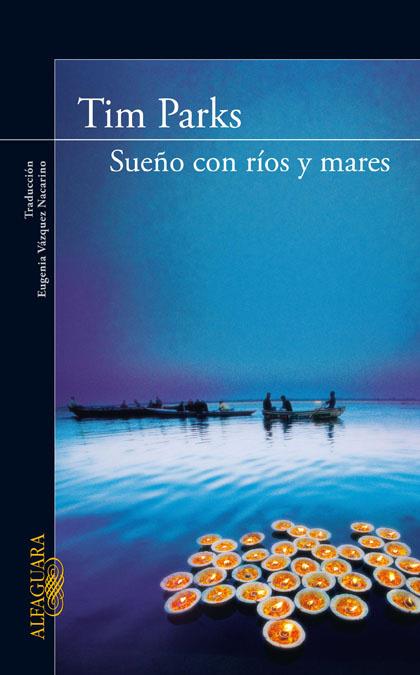 SUEÑO CON RIOS Y MARES | 9788420405315 | PARKS, TIMOTHY