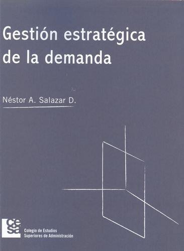 GESTIÓN ESTRATÉGICA DE LA DEMANDA | 9789589764886 | SALAZAR, NESTOR A.