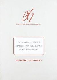 IDENTIDADES ACTITUDES Y ESTEROTIPOS ESPAÑA DE LAS AUTONOMÍAS | 9788474762358 | SANGRADOR GARCÍA, JOSÉ LUIS