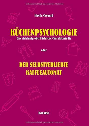 KUCHENPSYCHOLOGIE | 9783750424579 | CHOPARD, MIRELLA