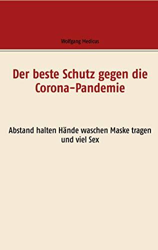 DER BESTE SCHUTZ GEGEN DIE CORONA-PANDEMIE | 9783751921022 | MEDICUS, WOLFGANG
